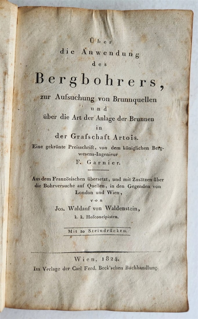 1824 WELL DRILLING MANUAL antique ILLUSTRATED w/ 20 FOLDING PLATES in GERMAN: Title: 1824 WELL DRILLING MANUAL antique ILLUSTRATED w/ 20 FOLDING PLATES in GERMAN Description: GARNIER, F. Uber die Anwendung des Bergbohrers, zur Aufsuchung von Brunnquellen und über die Art