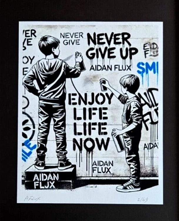 AIDAN FLUX | Hand Signed Original Print Ltd. Ed. COA Never Give Up Enjoy - 2