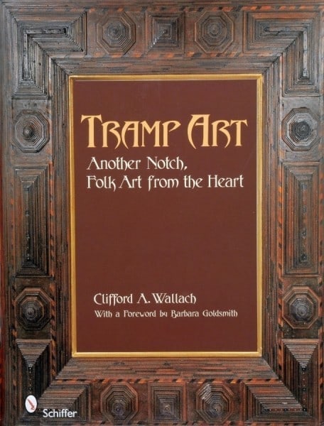 Tramp Art Another Notch: Title: Tramp Art Another Notch Description: Brand new book signed by the author. In his second book on the subject, Tramp Art: Another Notch, Folk Art from the Heart, Wallach has captured the romance