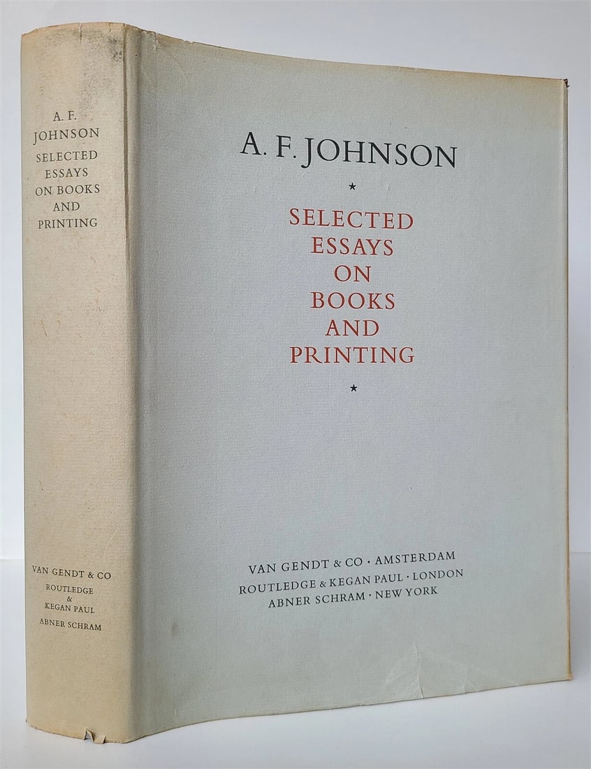 SELECTED ESSAYS on BOOKS AND PRINTING by A. JOHNSON: Title: SELECTED ESSAYS on BOOKS AND PRINTING by A. JOHNSON Description: SELECTED ESSAYS on BOOKS AND PRINTING by A. F. JOHNSON Amsterdam-London-New York; 1970 Size 8.5 by 12 489 pp, illustrated Hard b