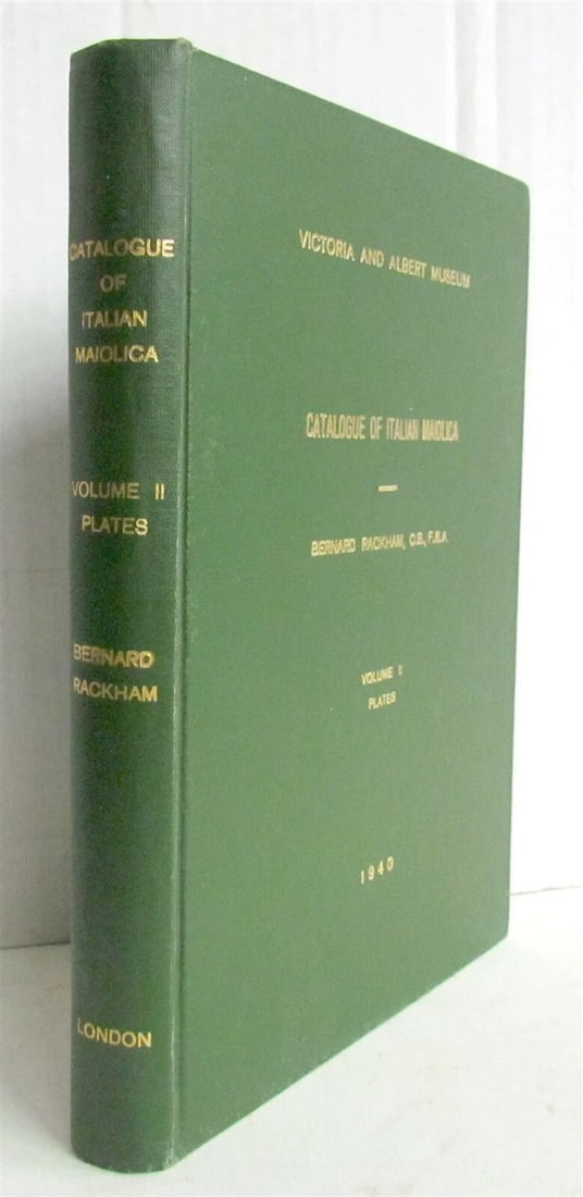 1940 CATALOG of ITALIAN MAJOLICA by RICHARD RACKHAM Vol. II PLATES illustrated: Title: 1940 CATALOG of ITALIAN MAJOLICA by RICHARD RACKHAM Vol. II PLATES illustrated Description: CATALOG of ITALIAN MAJOLICA by RICHARD RACKHAM Vol. II : PLATES Victoria and Albert Museum London, 19