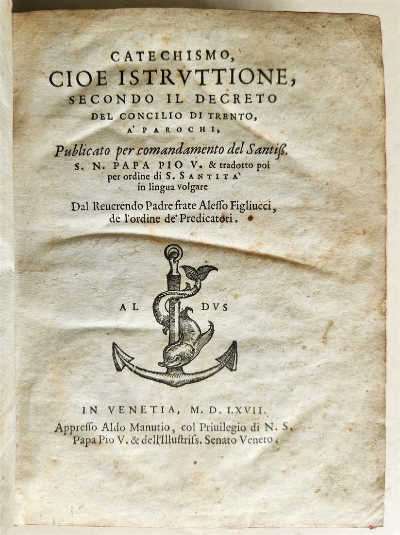 1567 ALDINE PRESS CATECHISMO by Felice FIGLIUCCI antique 16th CENTURY: Title: 1567 ALDINE PRESS CATECHISMO by Felice FIGLIUCCI antique 16th CENTURY Description: FIGLIUCCI, Felice Catechismo, cioe Istruttione secondo il decreto del Concilio di Trento. Venice: Appresso