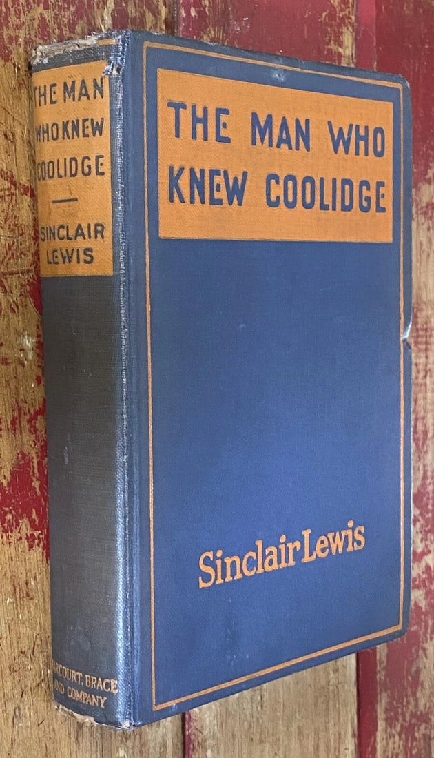 Sinclair LEWIS THE MAN WHO KNEW COOLIDGE 1928 First Edition/Print HC - 6