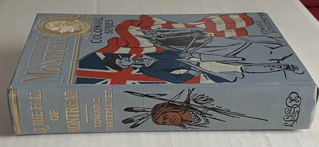 At The Fall of Montreal Edw. Stratemeyer 1903 1st Ed. HC Lothrop, Lee, Shepard - 10