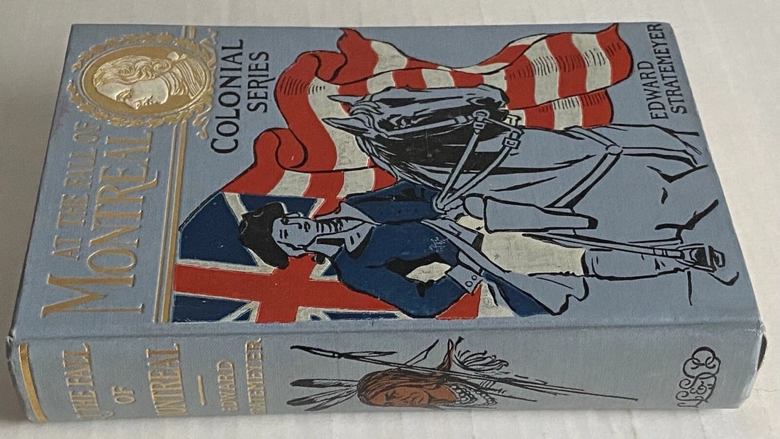 At The Fall of Montreal Edw. Stratemeyer 1903 1st Ed. HC Lothrop, Lee, Shepard - 5