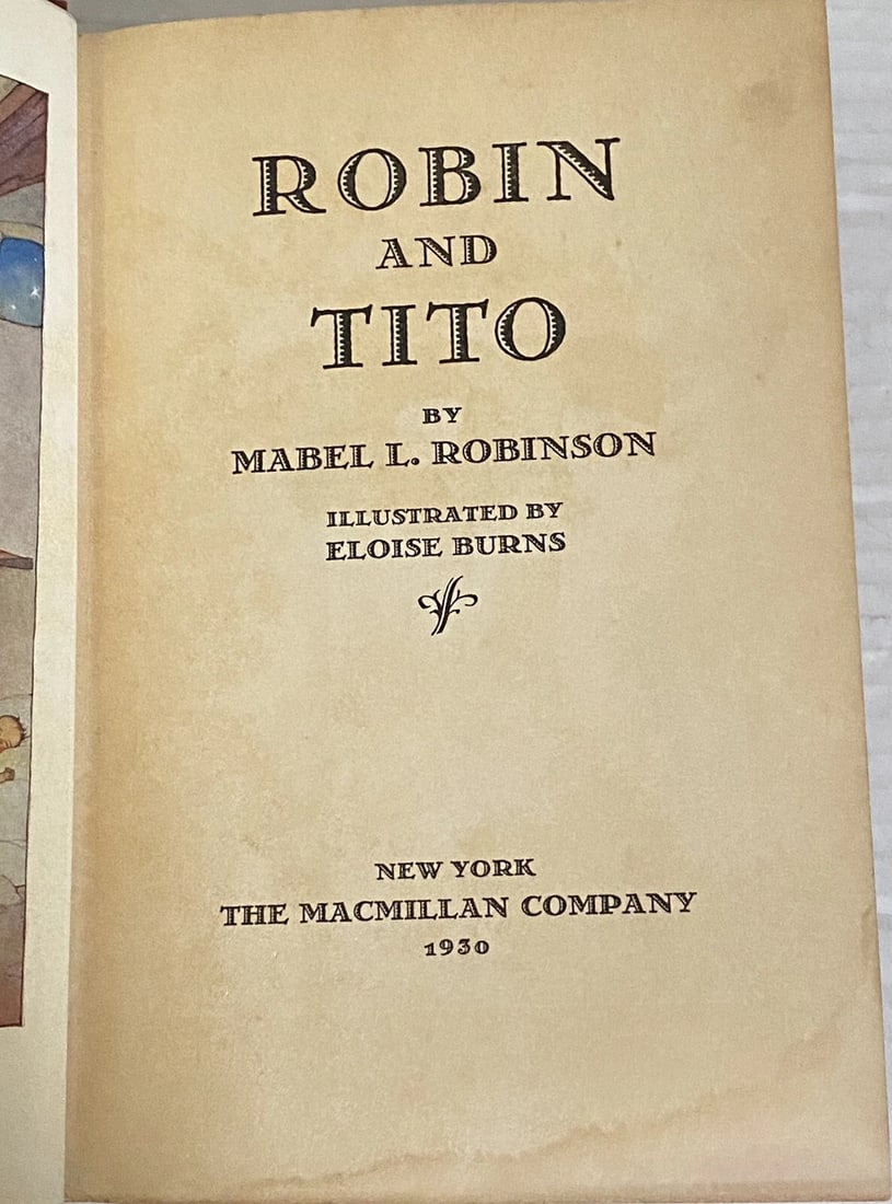 Robin and Tito Mabel L. Robinson 1930 Childrens Antique Book First Ed/Print GC - 4