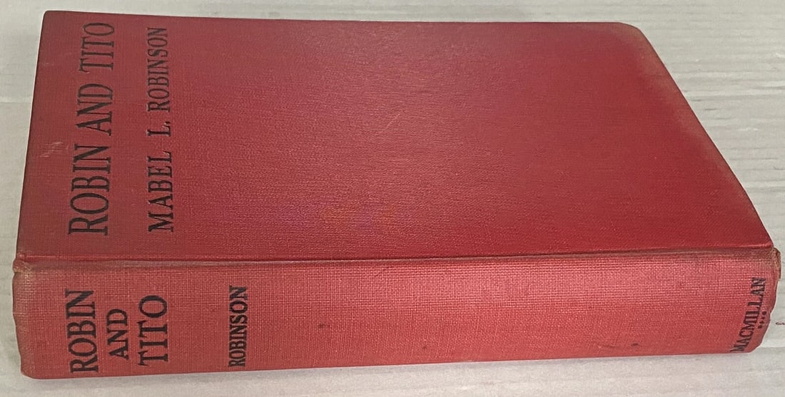 Robin and Tito Mabel L. Robinson 1930 Childrens Antique Book First Ed/Print GC - 6