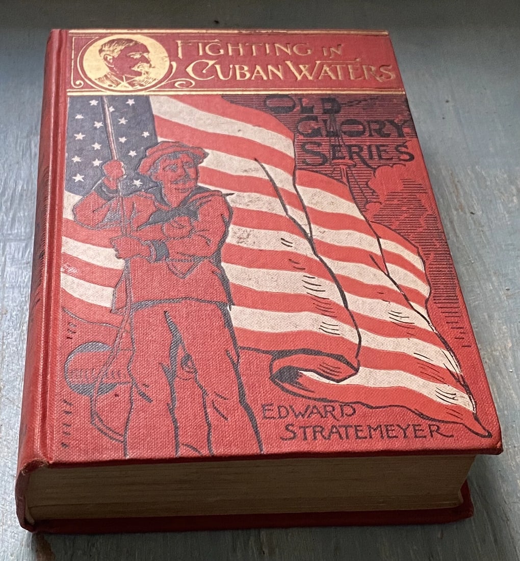 Fighting In Cuban Waters By Edward Stratemeyer First Ed. 1899 Old Glory Illus. - 8