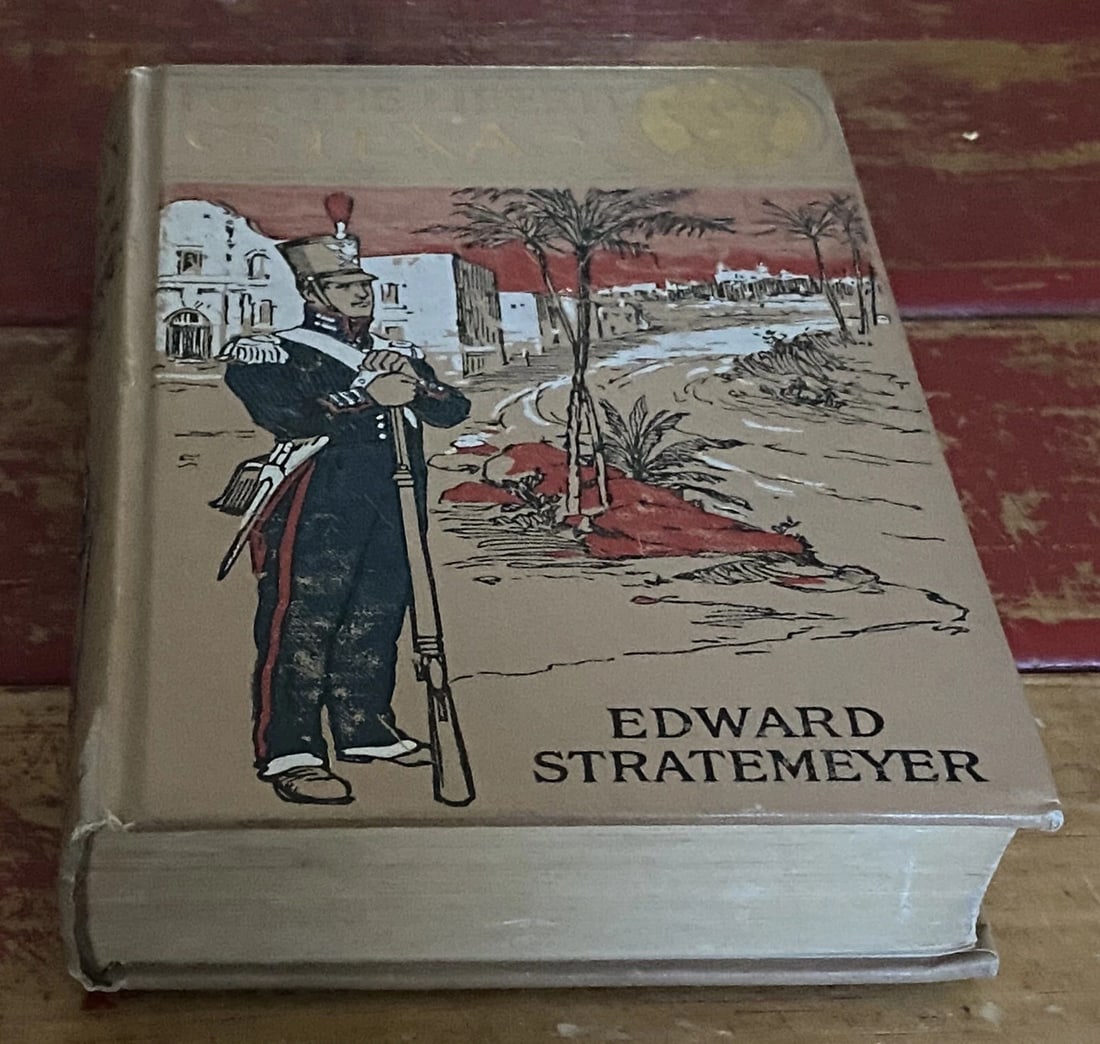 FOR THE LIBERTY OF TEXAS Edw. Stratemeyer 1909 HC Lothrop Lee Shepard Excellent - 6