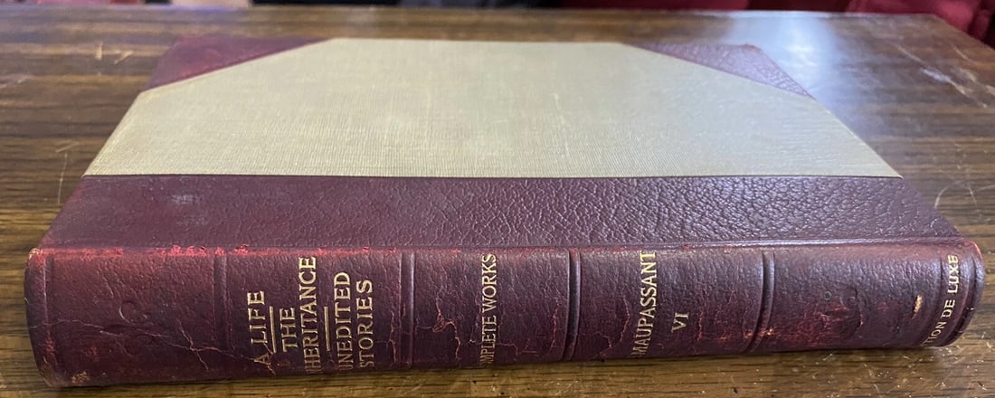 Guy De Maupassant Vol. VI A Llife, Inheritance 1910 Pearson Publishing Illus.HC - 3