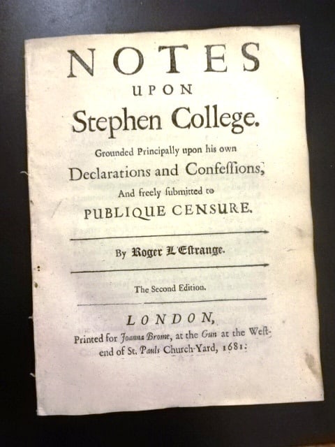 1681 Roger L'Estrange Notes Upon Stephen College: Title: 1681 Roger L'Estrange Notes Upon Stephen CollegeAdditional Information: “Notes upon Stephen College grounded Principally upon his own Declarations and Confessions and freely submitted to Publ