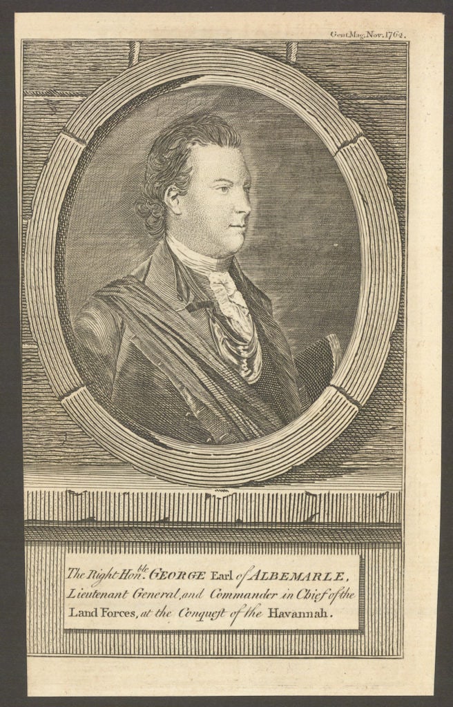 George Keppel, 3rd Earl of Albemarle. 1762 Capture of Havana, Cuba 1762 print: Title: George Keppel, 3rd Earl of Albemarle. 1762 Capture of Havana, Cuba 1762 print Description: [Portrait of] The Right Hon.ble George Earl of Albemarle Lieutenant General and Commander in Chief of