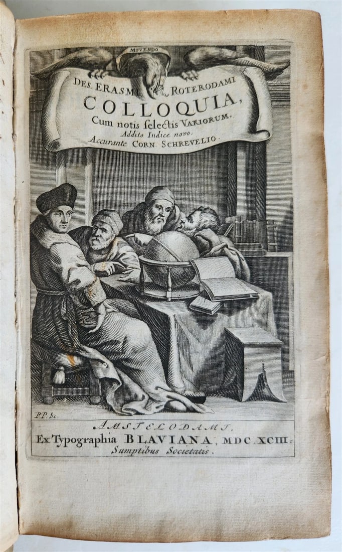 1693 COLLOQUIA by ERASMUS antique VELLUM BOUND 17th CENTURY: Title: 1693 COLLOQUIA by ERASMUS antique VELLUM BOUND 17th CENTURY Description: Erasmus, D. Colloquia. Ed. C. Schrevelius. Amsterdam, Ex Typographia Blauiana, 1693 (10),784,(20)p., engraved title by "