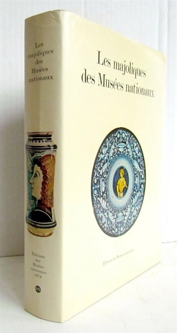 LES MAJOLIQUES DES MUSEES NATIONAUX MAJOLICA ILLUSTRATED ART & REFERENCE: Title: LES MAJOLIQUES DES MUSEES NATIONAUX MAJOLICA ILLUSTRATED ART & REFERENCE Description: LES MAJOLIQUES DES MUSEES NATIONAUX Printed in Switzerland in 1974 Hard bound w/ dust jacket Size 8 3/4 by