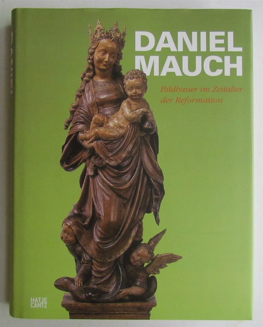 DANIEL MAUCH GERMAN GOTHIC SCULPTURE BILDHAUER IM ZEITALTER DER REFORMATION BOOK (1 of 4)