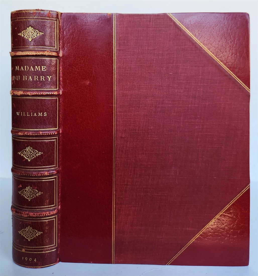 1904 MADAME DU BARRY by by H. NOEL WILLIAMS antique ILLUSTRATED SIGNED BINDING: Title: 1904 MADAME DU BARRY by by H. NOEL WILLIAMS antique ILLUSTRATED SIGNED BINDING Description: MADAME DU BARRY by H. NOEL WILLIAMS London and New York, Harper & Brothers, 1904 With 16