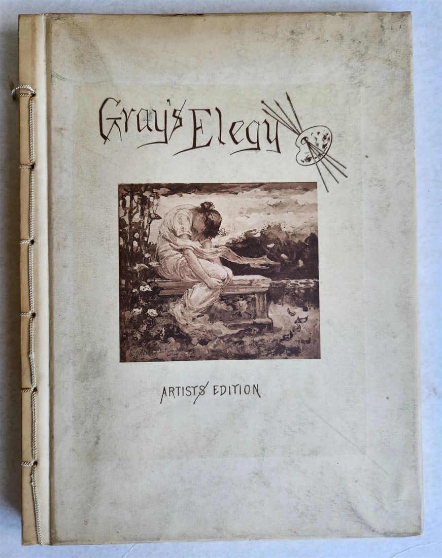1885 GRAVEYARD POETRY antique GRAY'S ELEGY ILLUSTRATED artist's edition VELLUM: Title: 1885 GRAVEYARD POETRY antique GRAY'S ELEGY ILLUSTRATED artist's edition VELLUM Description: GRAY'S ELEGY written in a country churchyard by Thomas Gray The artist's edition Philadelphia; 1885 S