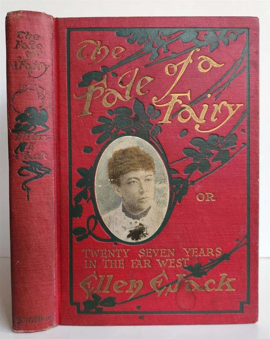 1910 The Fate of a Fairy 27 Years in the Far West By Ellen E. Jack ANTIQUE (1 of 14)