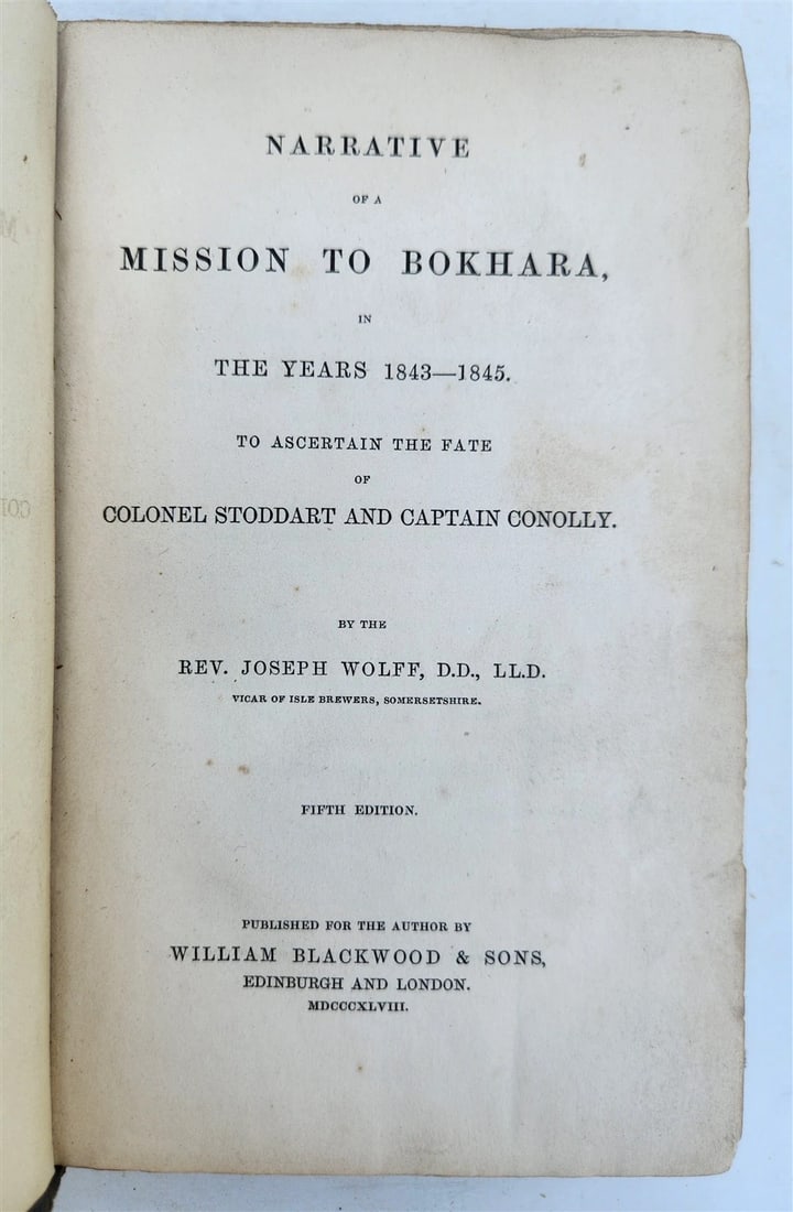1848 NARRATIVE to MISSION to BOKHARA antique by Joseph Wolff: Title: 1848 NARRATIVE to MISSION to BOKHARA antique by Joseph Wolff Description: Wolff, Rev. Joseph. Narrative of a Mission to Bokhara, in the Years 1843-1845. to Ascertain the Fate of Colonel