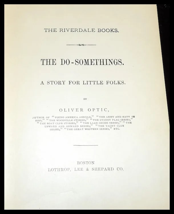 1890 First Printing Riverdale Stories by Oliver Optic- The Do-Somethings - 6