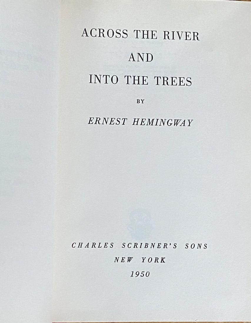 Across the River and into the Trees Ernest Hemingway 1950 HC/DJ First Ed/Print - 2