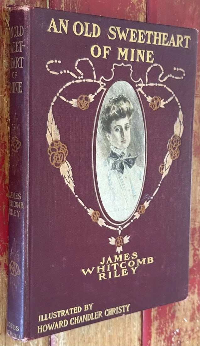 An Old Sweetheart of Mine James Whitcomb Riley 1902 Illustrated HC BobbsMerrill - 2