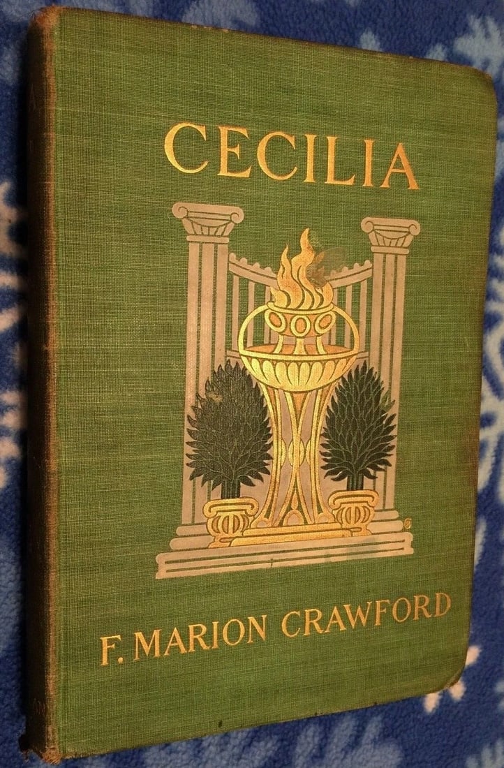 F Marion Crawford CECILIA A Story of Modern Rome The Macmillan Company 1902 HC - 3