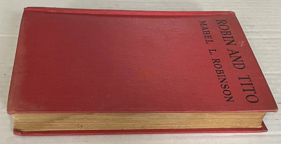 Robin and Tito Mabel L. Robinson 1930 Children’s Antique Book First Ed/Print GC - 10