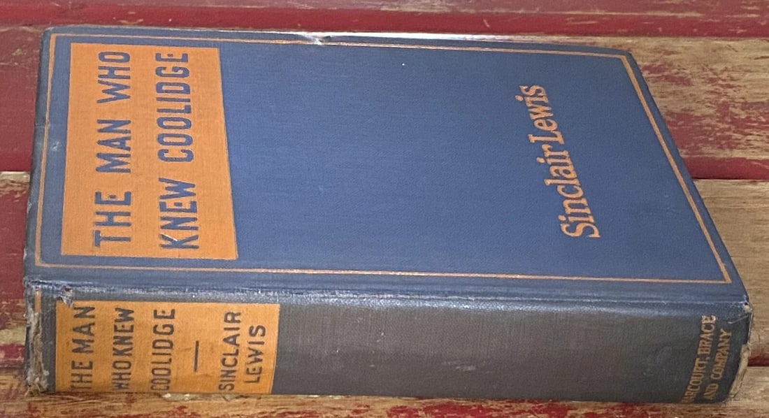 Sinclair LEWIS THE MAN WHO KNEW COOLIDGE 1928 First Edition/Print HC - 10