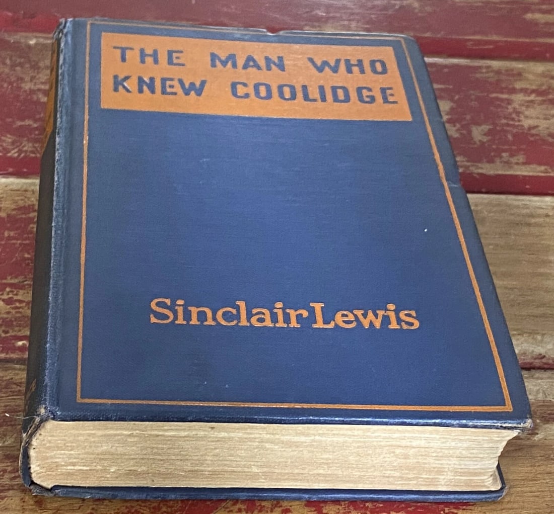 Sinclair LEWIS THE MAN WHO KNEW COOLIDGE 1928 First Edition/Print HC - 9