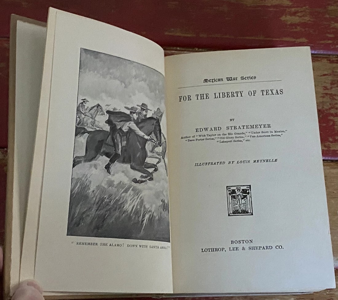 FOR THE LIBERTY OF TEXAS Edw. Stratemeyer 1909 HC Lothrop Lee Shepard Excellent - 3