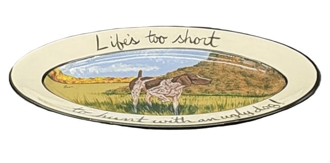 Zeppa Studios Large Hand Painted Platter Life's is too short to hunt with an ugly dog - 6