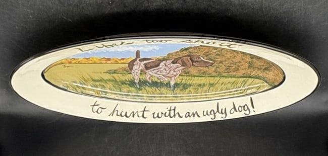 Zeppa Studios Large Hand Painted Platter Life's is too short to hunt with an ugly dog - 8