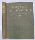 1921 VON COSTER ZU GUTENBERG by G. SEDLER illustrated ANTIQUE: Title: 1921 VON COSTER ZU GUTENBERG by G. SEDLER illustrated ANTIQUE Description: VON COSTER ZU GUTENBERG by G. SEDLER Leipzig; 1921 Size 9 by 11 1/4" viii, 2, 194 pp, illustrated Hard bound , uncut V