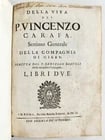 1651 DELLA VITA DEL P. VINCENZO CARAFA by DANIELLO BARTOLI antique: Title: 1651 DELLA VITA DEL P. VINCENZO CARAFA by DANIELLO BARTOLI antique Description: 1651 DELLA VITA DEL P. VINCENZO CARAFA by DANIELLO BARTOLI Rome; 1651 2 parts in one volume Size 6 by 8 1/3" Late
