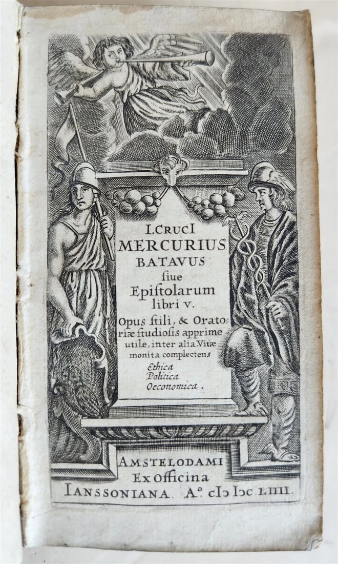 1654 Mercurius Batavus sive Epistolarum by J. Crucius antique: Saavedra Fajardo,D.d. Idea principis christiano-politici, 101 sijmbolis expreßa [symbolis expressa]. Amsterdam, Schipper ;1659 Size 3 by 5 1/3" [12] lvs., 831 pp., [2] lvs. Original vellum bindin