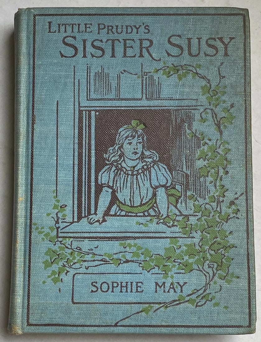 Little Prudy's Sister Suzy 1892 HC Children's Book Hardcover Antique Very Good!: LITTLE PRUDY'S SISTER SUZY BY SOPHIE MAY Lothrop, Lee & Shepard Co. Boston, 1892 Hardcover, 189 pages. Blue cloth boards with green & brown illustrated cover and spine. Black and white frontis. Text b