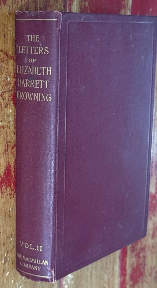 The Letters of Elizabeth Barrett Browning Vol. 2 1898 Macmillan 1st Ed. Illustr.: The product is a hardcover first edition of "The Letters of Elizabeth Barrett Browning" published by Macmillan Co. in 1898 in the United States. This book, written by Elizabeth Barrett Browning, is a 