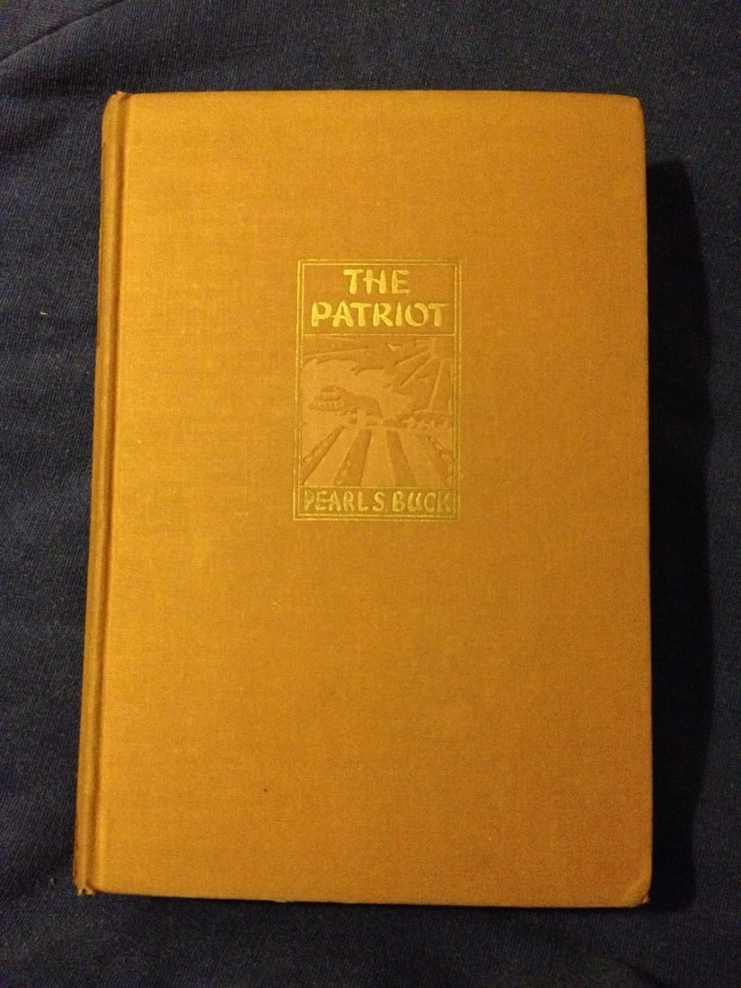THE PATRIOT Pearl S.Buck 1st Edition 1939 John Day Co. HC: THE PATRIOT BY PEARL S. BUCK, 1939 First Edition, The John Day Company. Hardcover, tan cloth boards with gilt and embossed design & title to front cover & spine. 372 pps. Book is in Good condition, mi