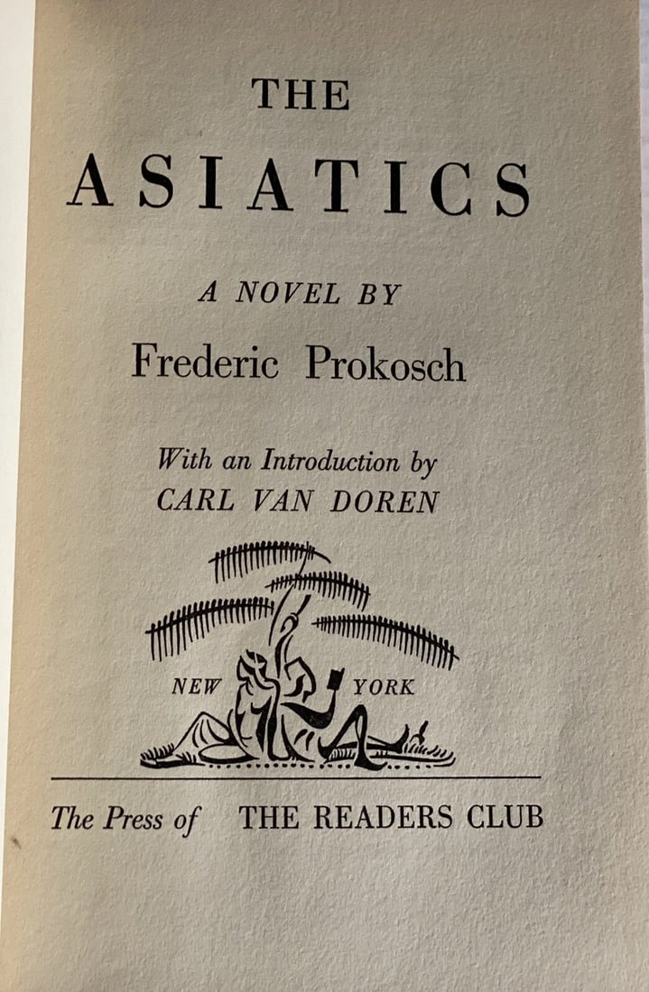 Frederic Prokosch THE ASIATICS A Novel VG HC/DJ 1941 Readers Club VG /G - 6