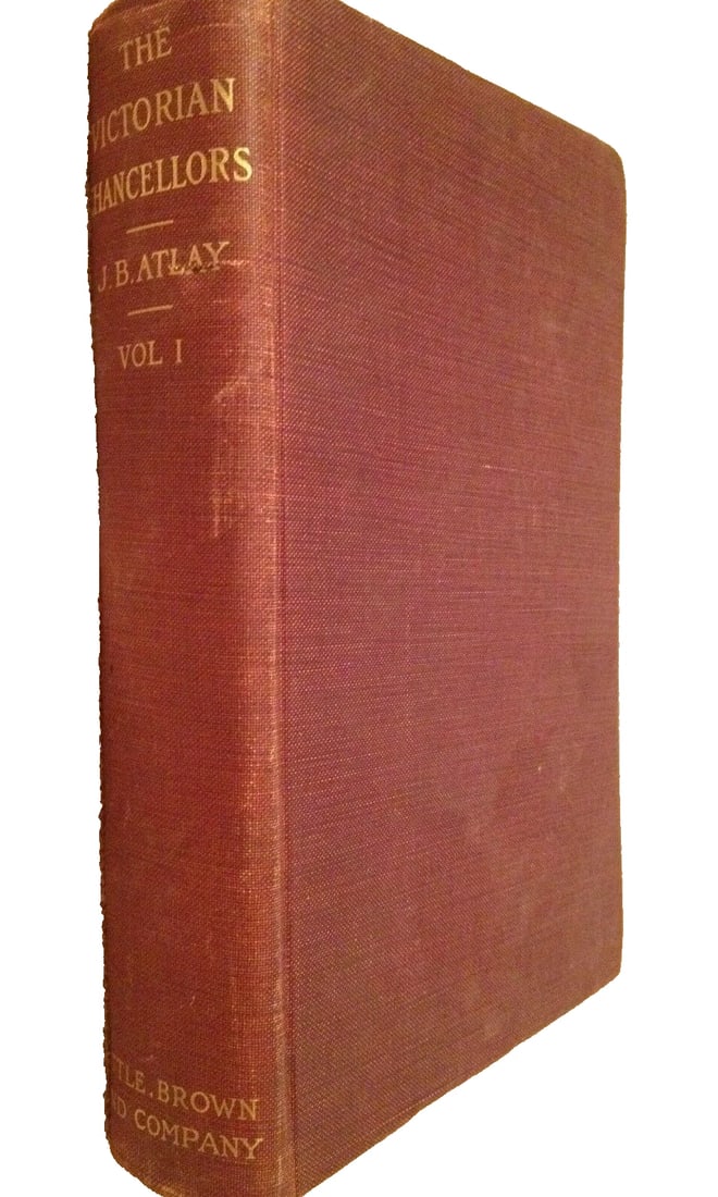 THE VICTORIAN CHANCELLORS VOL.I BY J.B. ATLAY 1906 HC Little,Brown&Co. RARE!: THE VICTORIAN CHANCELLORS VOL. I BY J.B. ATLAY, 1906. BOSTON, MA.: LITTLE, BROWN AND COMPANY; LONDON: SMITH, ELDER & CO. Hardcover, no Dust Jacket. First Edition. MAROON BOARDS, GILT TITLE TO SPINE. 4