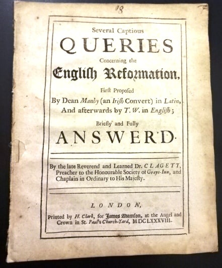 1688 Pamphlet English Reformation: Title: 1688 Pamphlet English Reformation Additional Info: “Several Captious Queries Concerning the English Reformation First Proposed by Dean Manby…. Briefly and Fully Answered”, by William Clag