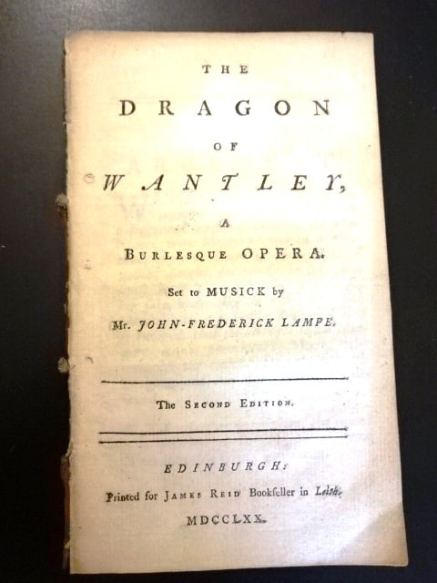1770 Opera The Dragon of Wantley Libretto: Title: 1770 Opera The Dragon of Wantley Libretto Additional Info: "The Dragon of Wantley, A Burlesque Opera set to music by John Frederick Lampe", the Second Edition, printed at Edinburgh for James Re