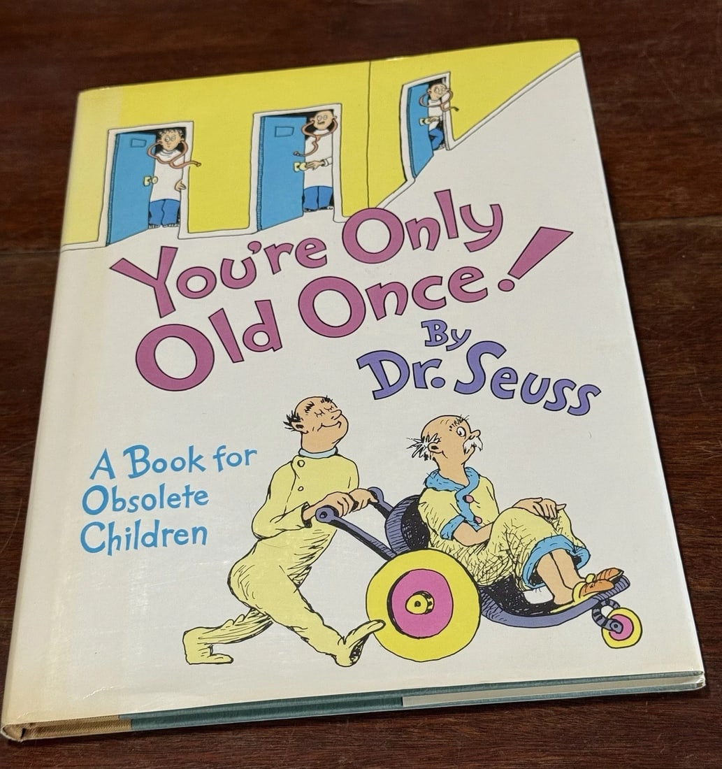 Dr. Seuss You're Only Old Once!A Book for Obsolete Children1st Ed/Print 1986HCDJ: You're Only Old Once! A Book For Obsolete Children is a vintage hardcover book written by Dr. Seuss and published in 1986 by Random House Children's Books. This first edition book features a dust jack