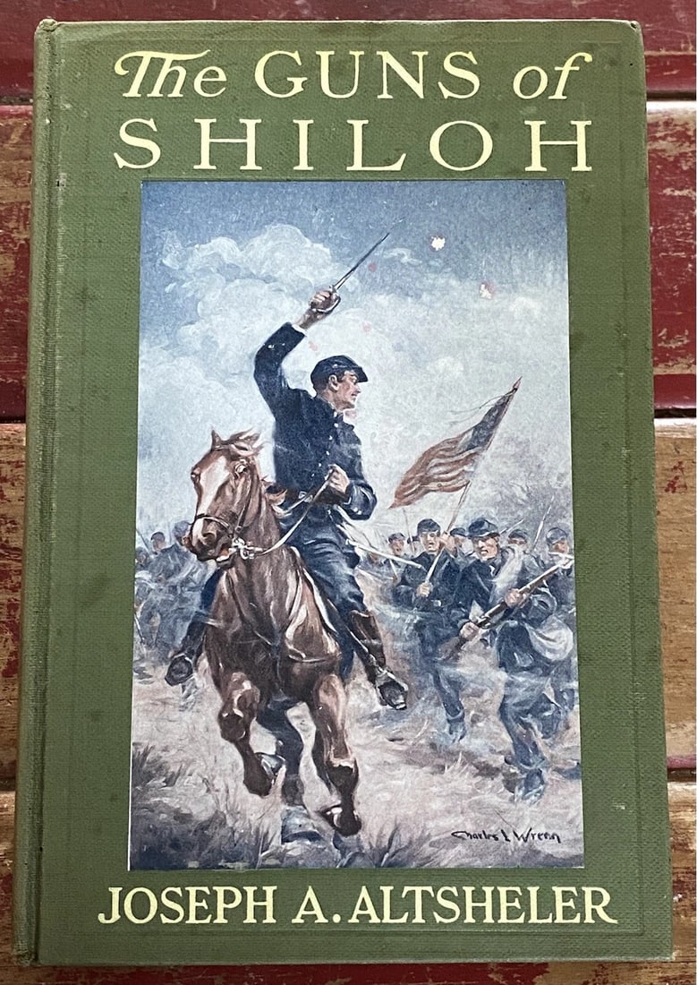The Guns Of Shiloh Joseph Altscheler 1914 First Edi. HC Appleton’s Illustrated: The Guns Of Shiloh, Joseph A. Altsheler. First Edition, 1914. Appleton’s, NY & London. Extremely rare, with #1 at end of text on last page. Illustrated color frontis with two other full color il