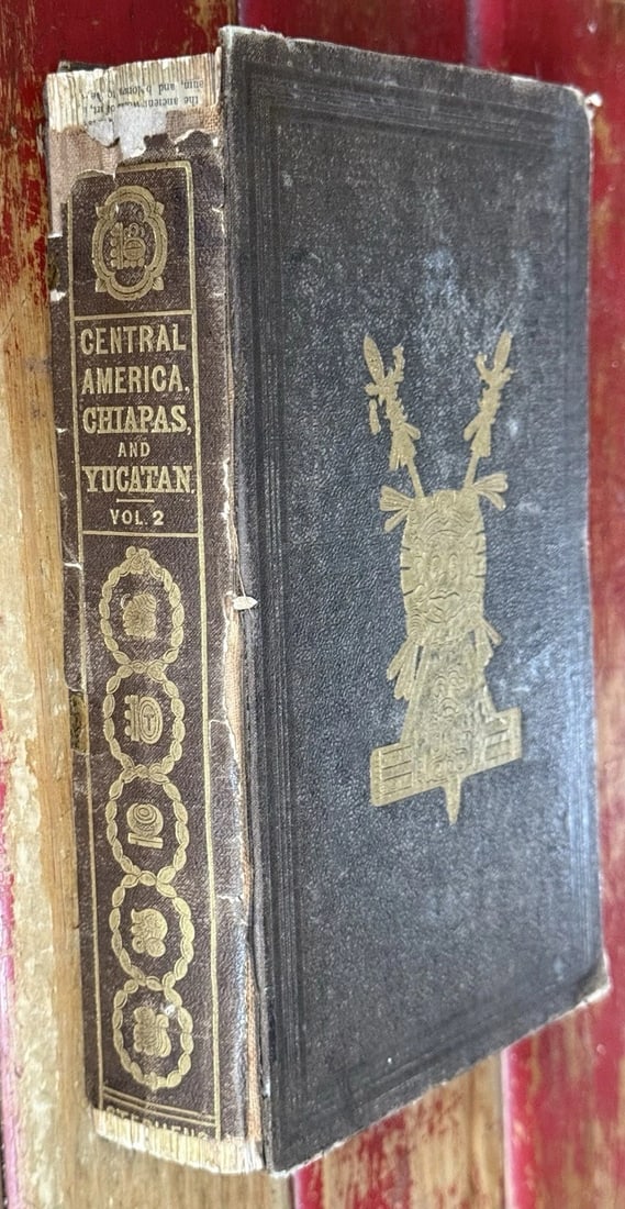 1841 Incidents of Travel in Central America Chiapas And Yucatan By John Stephens: Author: Stephen’s, John L. Title: Incidents of Travel in Central America, Chiapas and Yucatán. Publisher: Harper & Bros. Publication Location: New York Publication Date: 1841 Edition: First