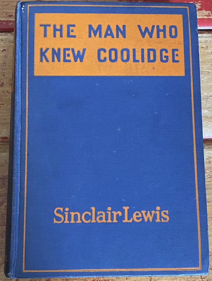 Sinclair LEWIS THE MAN WHO KNEW COOLIDGE 1928 First Edition/Print HC (1 of 12)