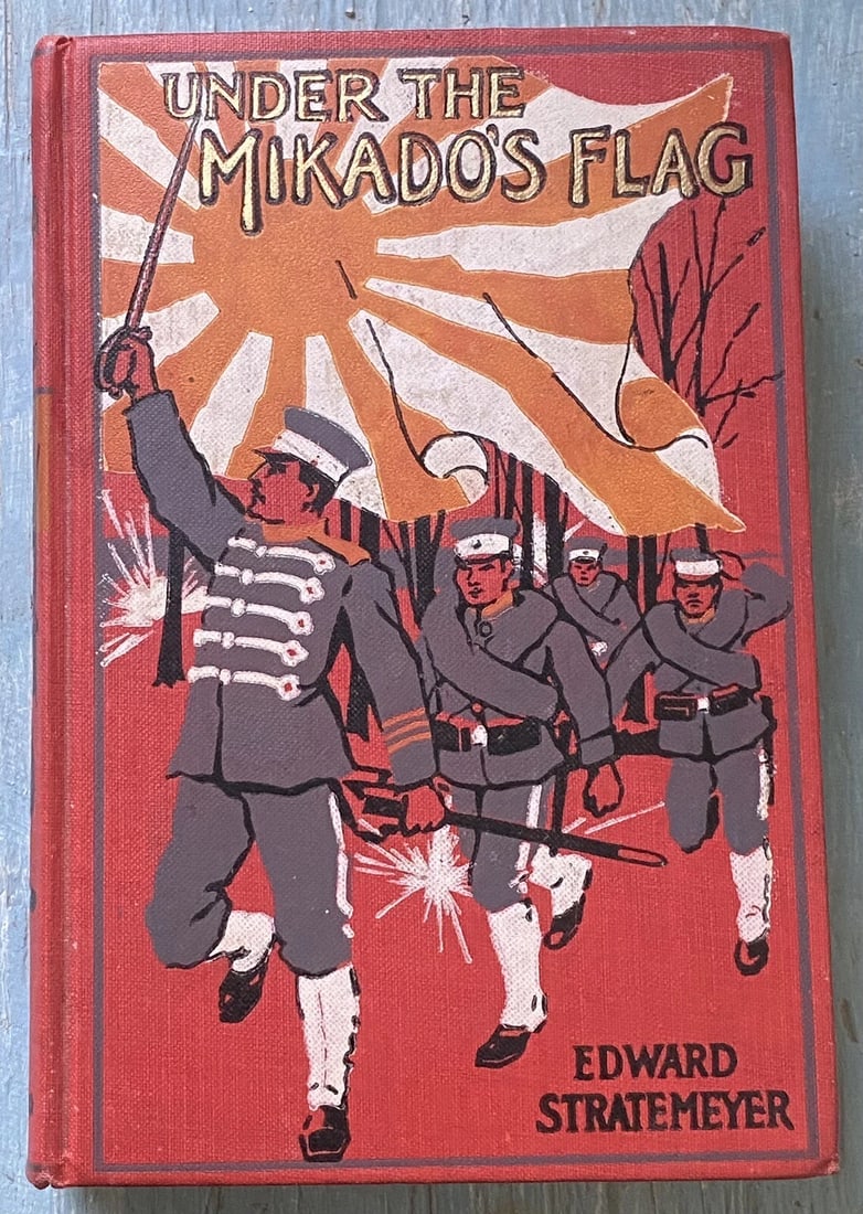Under the Mikado's Flag by Edward Stratemeyer 1904 HC 1st Edition Illustrated: Discover a captivating historical tale in "Under the Mikado's Flag" or “Young Soldiers of Fortune” by Edward Stratemeyer, a first edition illustrated hardcover book published by Lothrop, L