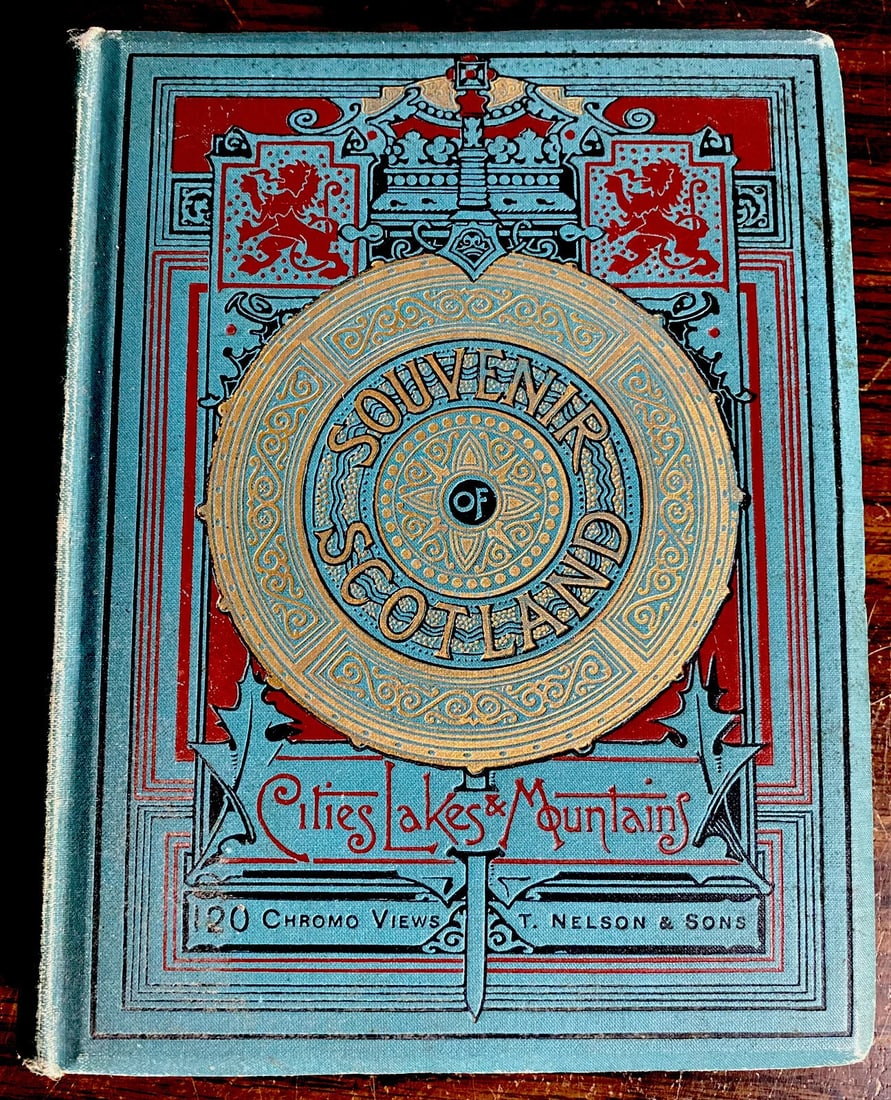 SOUVENIR OF SCOTLAND Its Cities Lakes and Mountains 1891Hardcover T. Nelson&Sons: SOUVENIR OF SCOTLAND: ITS CITIES, LAKES AND MOUNTAINS T. NELSON AND SONS, London, Edinburgh and New York 1891 One Hundred and Twenty Chromo Views Hardcover Very Good Condition Full color images of Sco