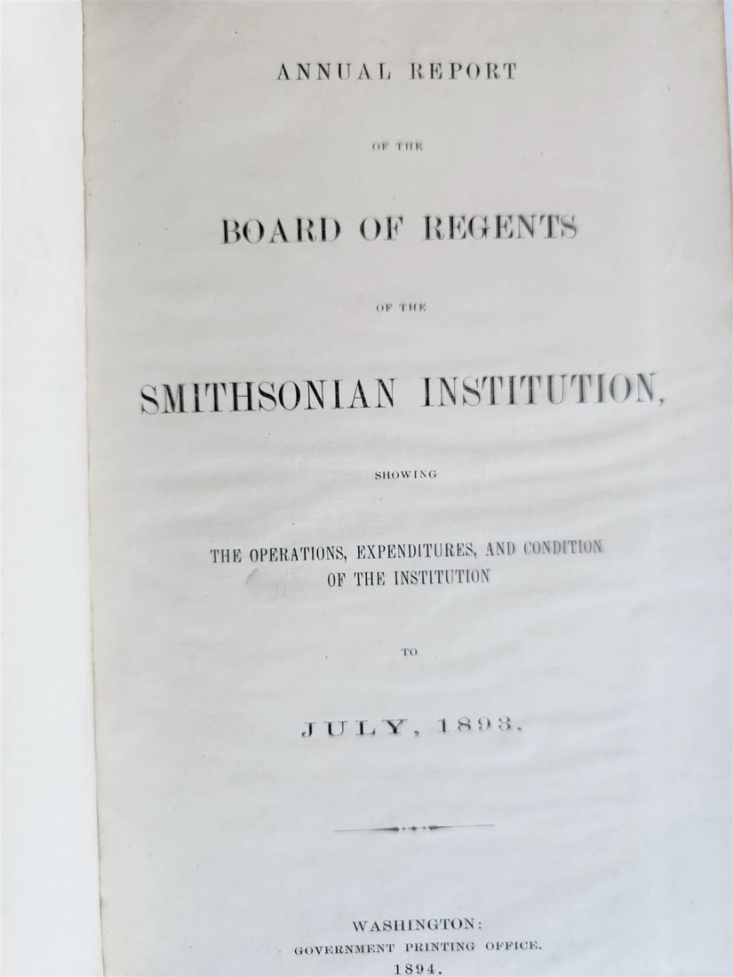 1894 REPORT of BOARD of REGENTS of SMITHSONIAN INSTITUTION antique ILLUSTRATED: Title: 1894 REPORT of BOARD of REGENTS of SMITHSONIAN INSTITUTION antique ILLUSTRATED Description: Printed in 1894 Size 8 by 11 3/4" Illustrated Original cloth Very good interior condition, discolorat